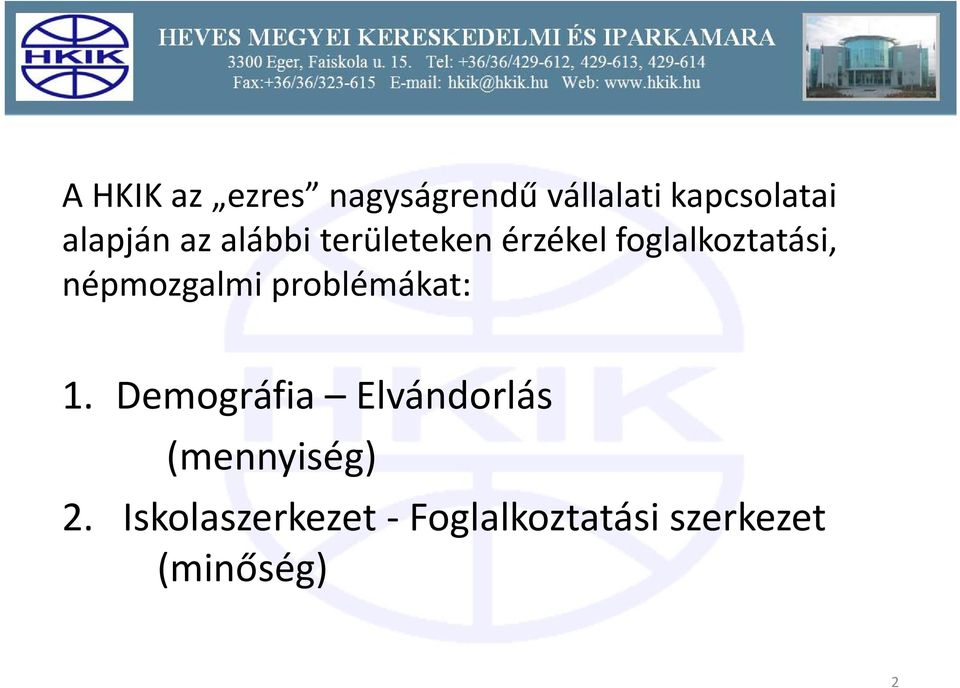 népmozgalmi problémákat: 1.