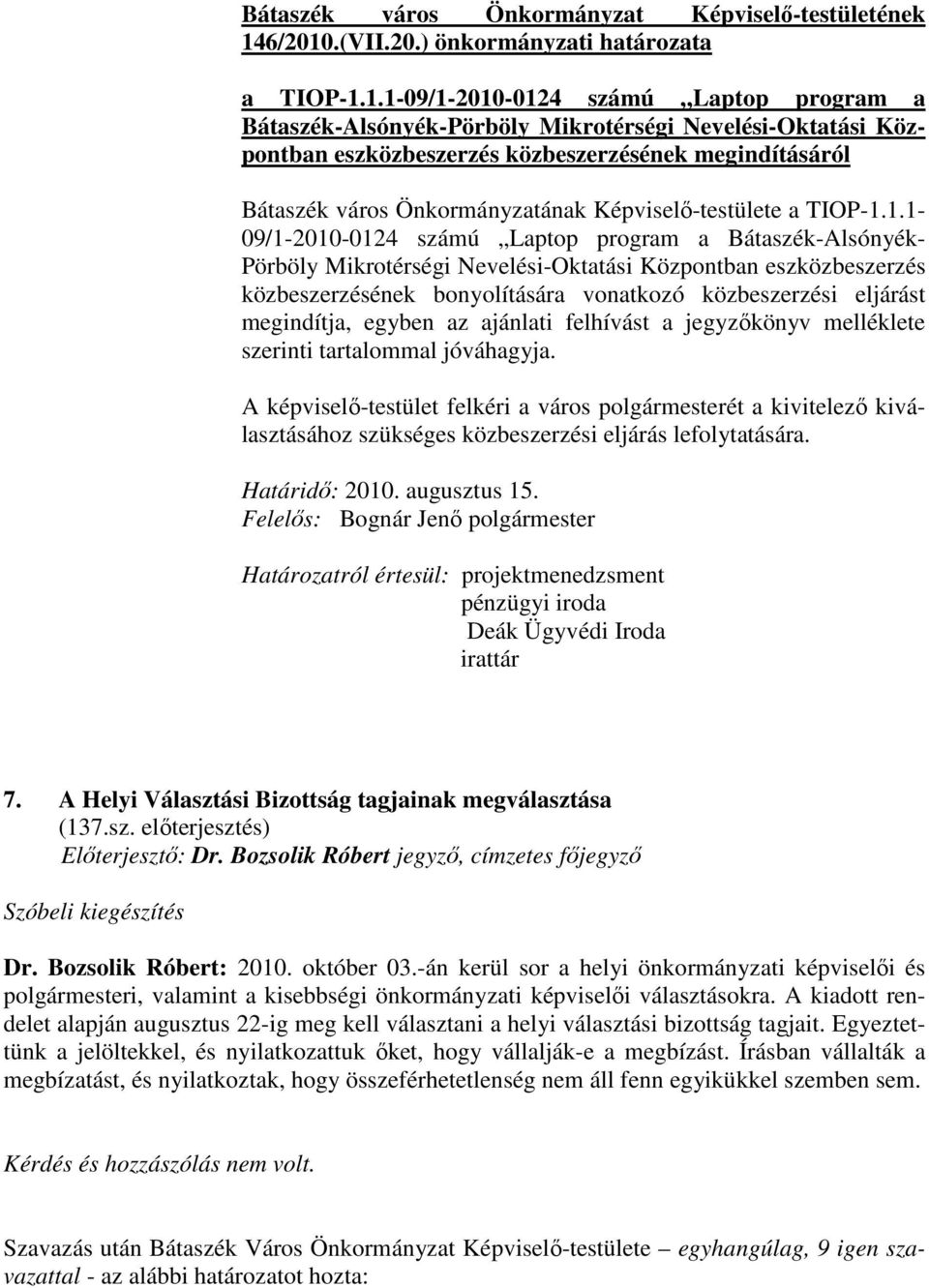 .(VII.20.) önkormányzati határozata a TIOP-1.