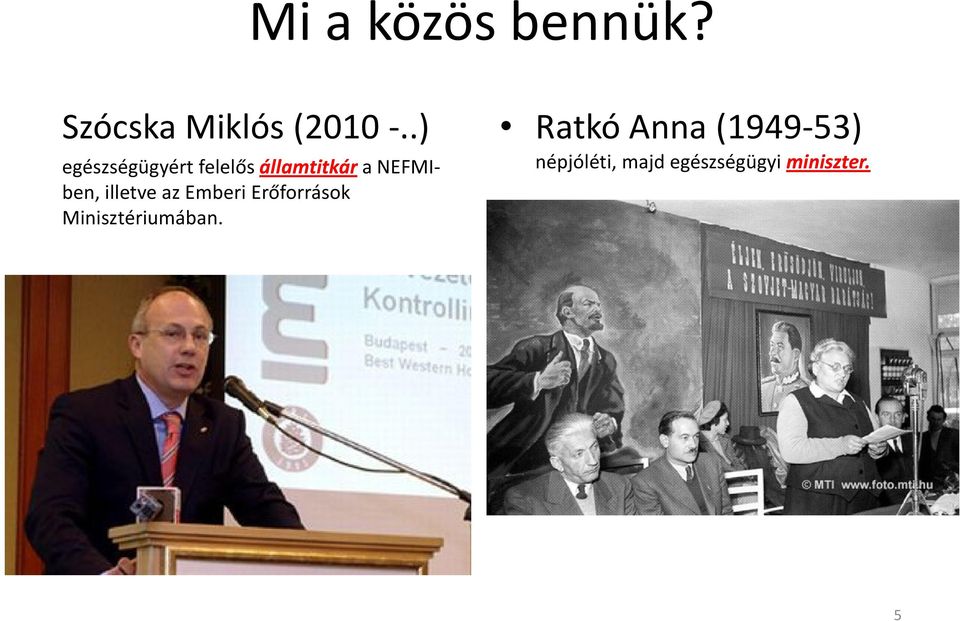 illetve az Emberi Erőforrások Minisztériumában.