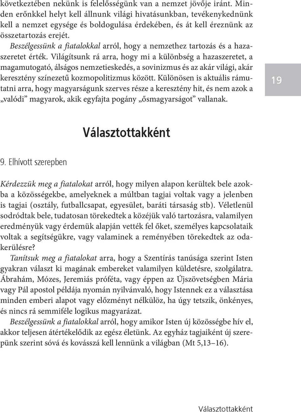 Beszélgessünk a fiatalokkal arról, hogy a nemzethez tartozás és a hazaszeretet érték.