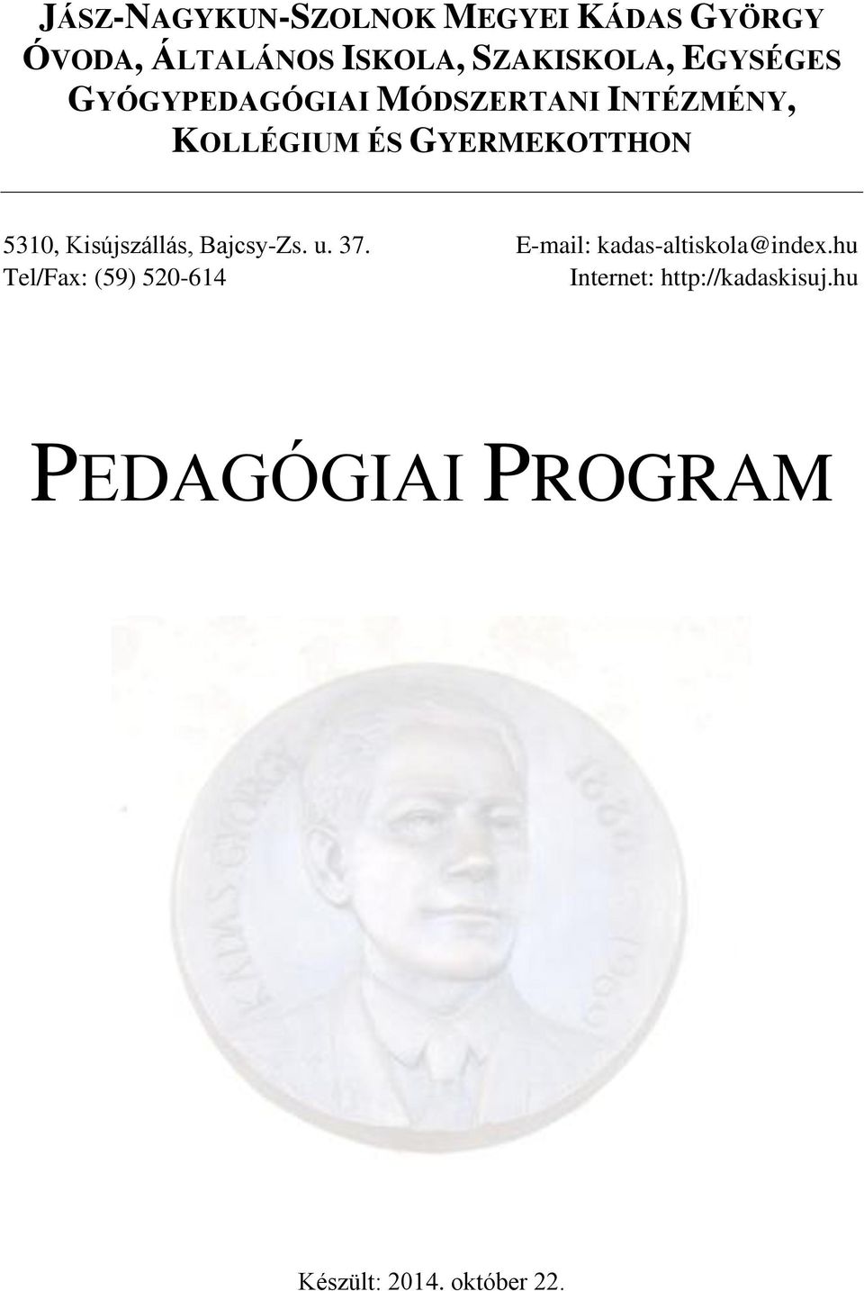 Kisújszállás, Bajcsy-Zs. u. 37. E-mail: kadas-altiskola@index.