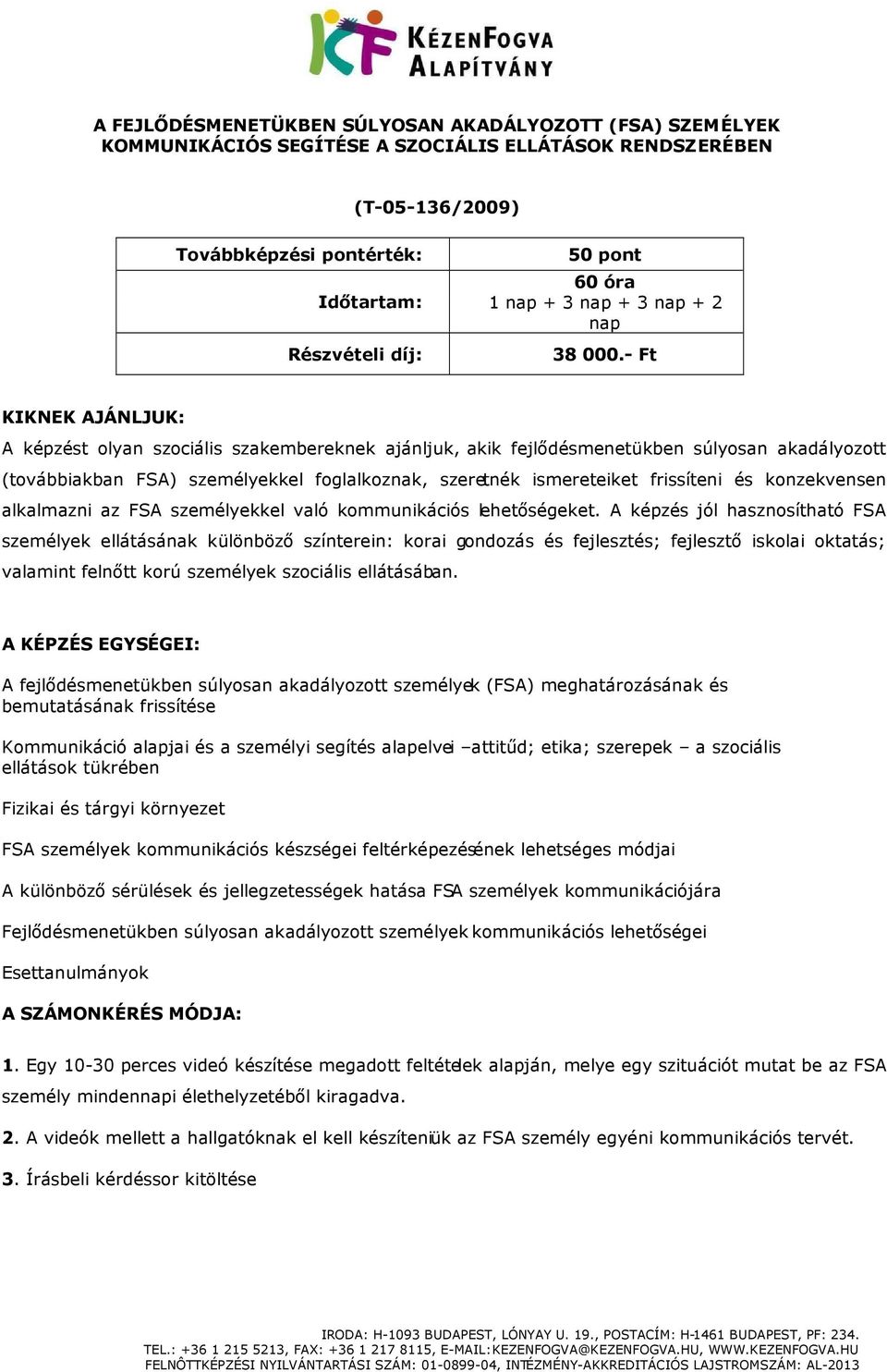 alkalmazni az FSA személyekkel való kommunikációs lehetőségeket.