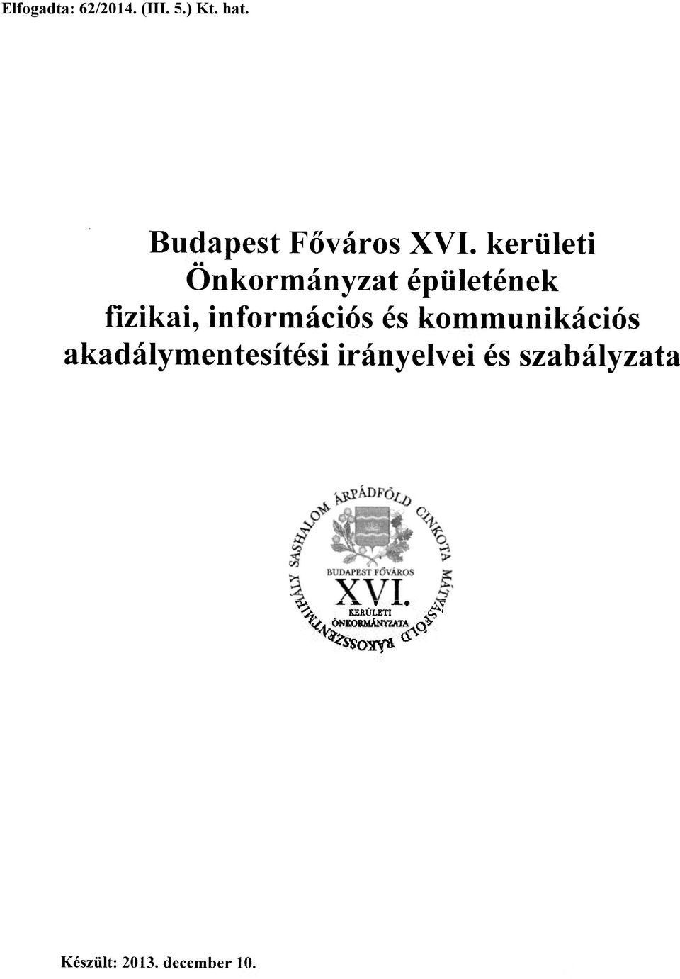 kerületi Önkormányzat épületének fizikai, információs