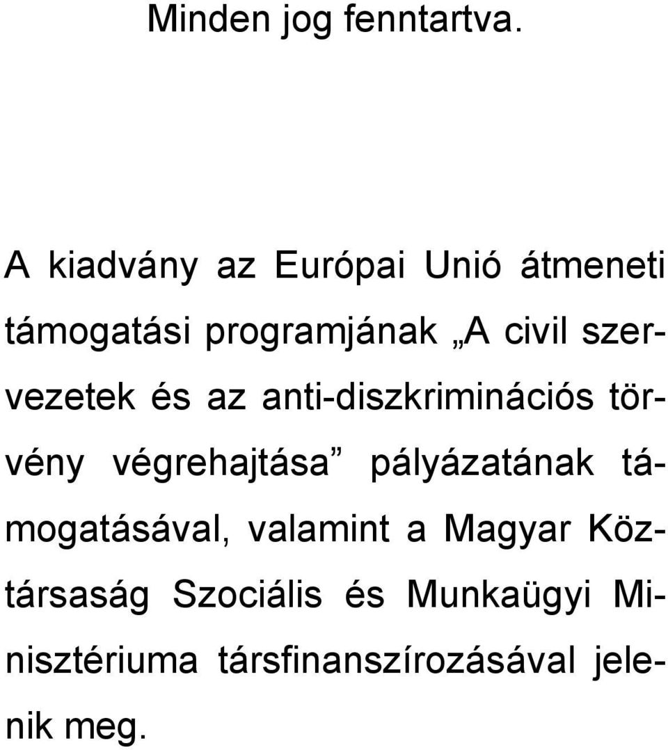 szervezetek és az anti-diszkriminációs törvény végrehajtása