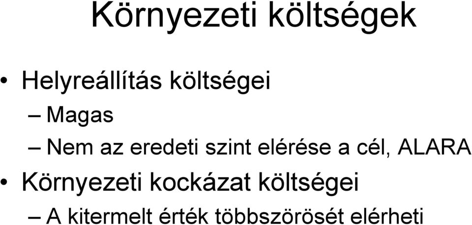 elérése a cél, ALARA Környezeti kockázat