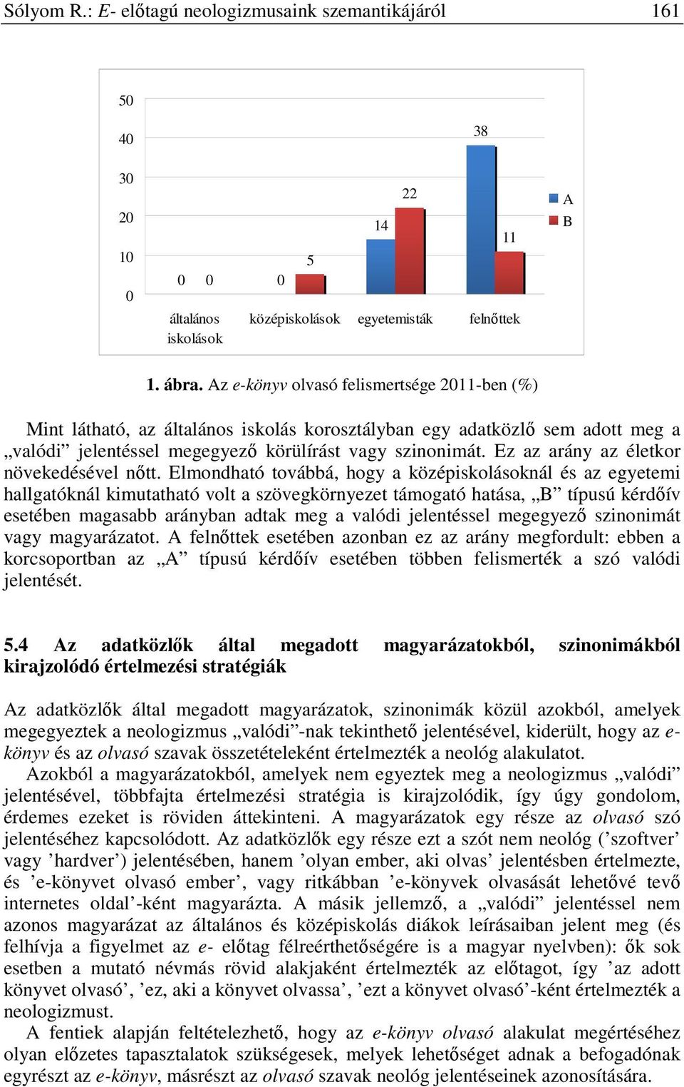 Ez az arány az életkor növekedésével nőtt.