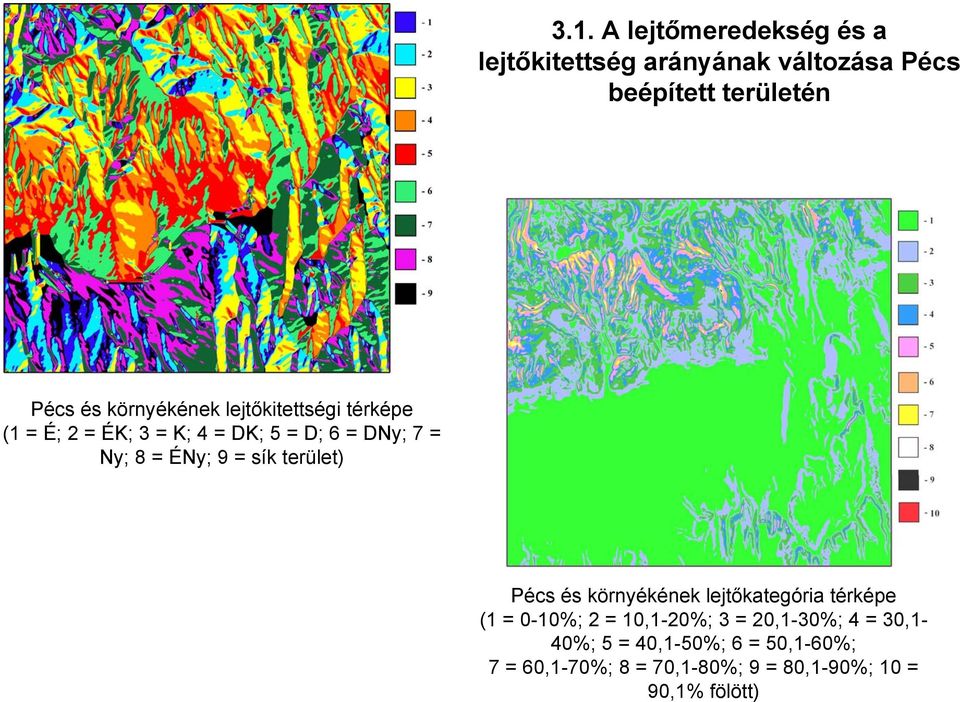 9 = sík terület) Pécs és környékének lejtőkategória térképe (1 = 0-10%; 2 = 10,1-20%; 3 = 20,1-30%;