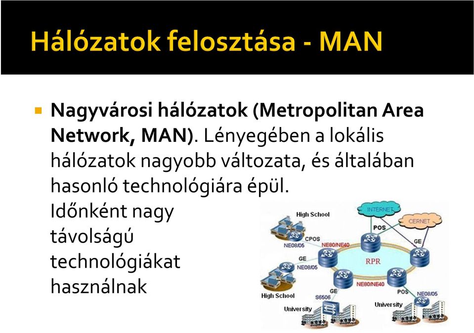 változata, és általában hasonló technológiára