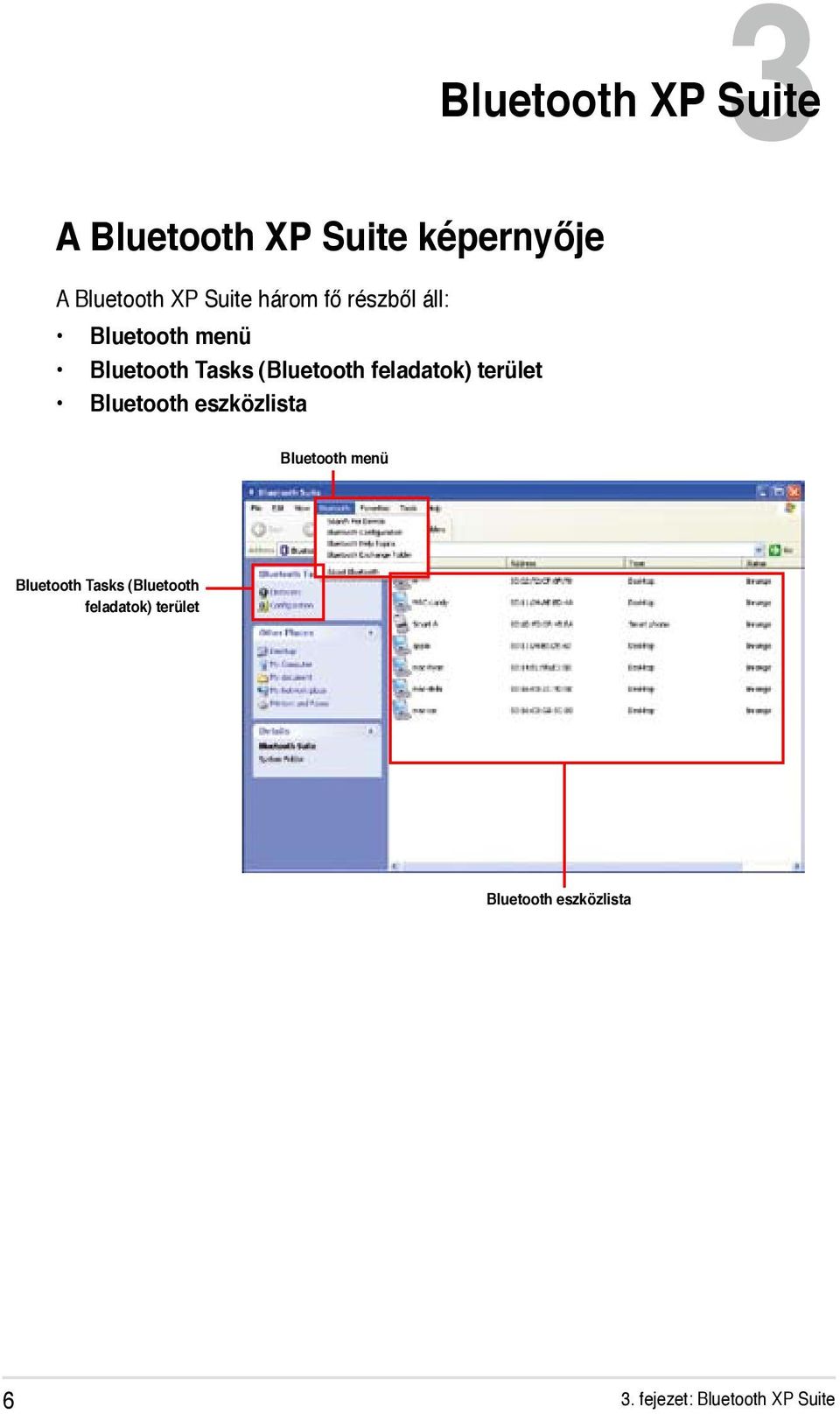 Bluetooth eszközlista 3 Bluetooth XP Suite Bluetooth menü Bluetooth Tasks