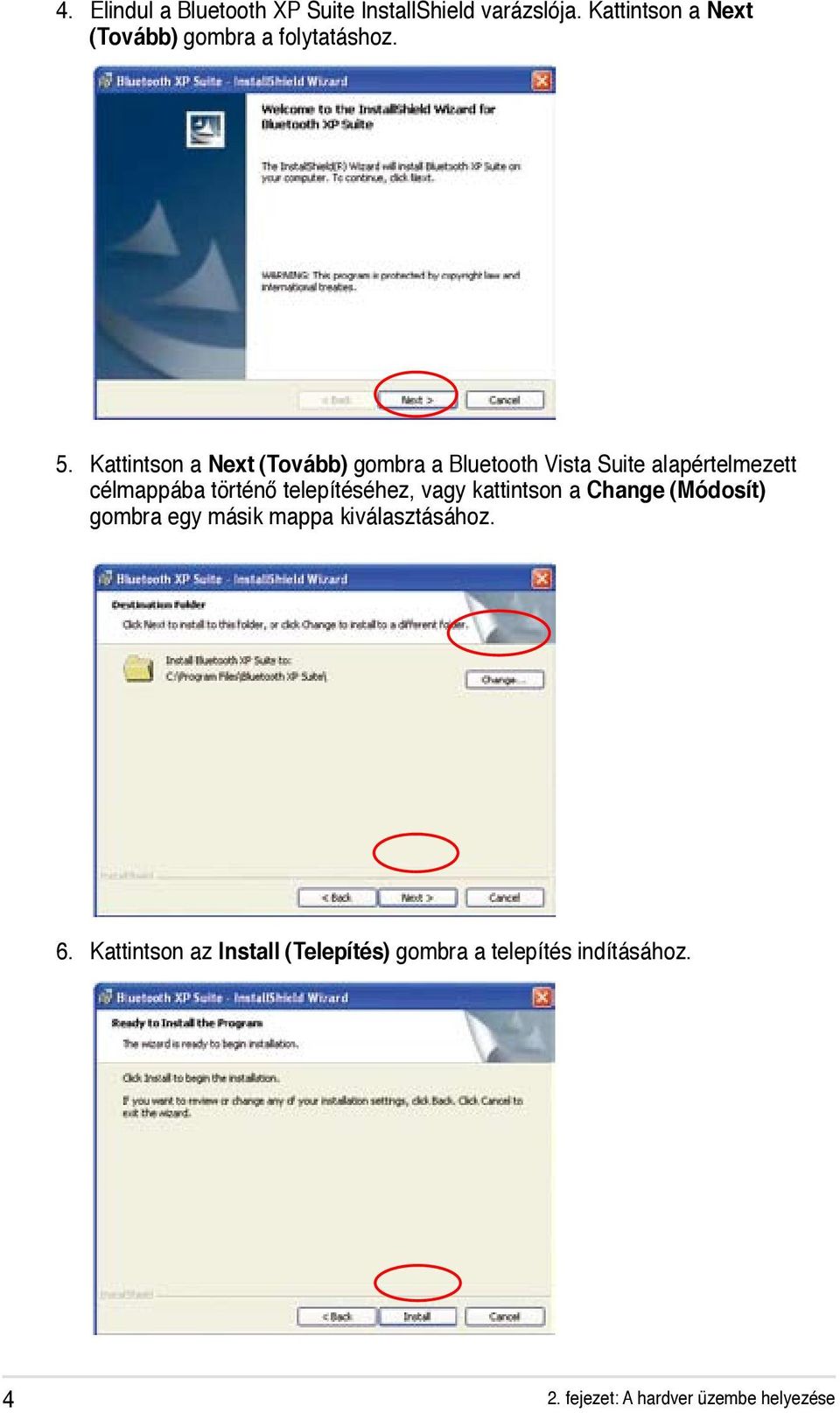 Kattintson a Next (Tovább) gombra a Bluetooth Vista Suite alapértelmezett célmappába történő