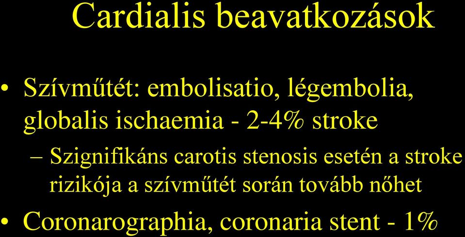 Szignifikáns carotis stenosis esetén a stroke