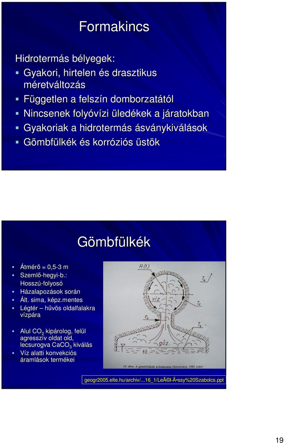 hegyi-b.: Hosszú-folyosó Házalapozások során Ált. sima, képz.