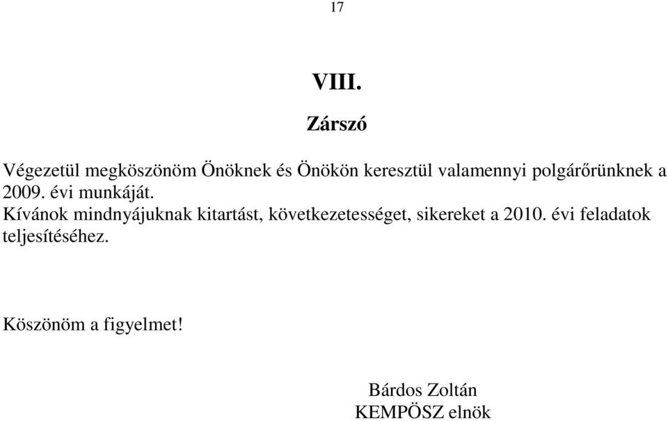 valamennyi polgárırünknek a 2009. évi munkáját.