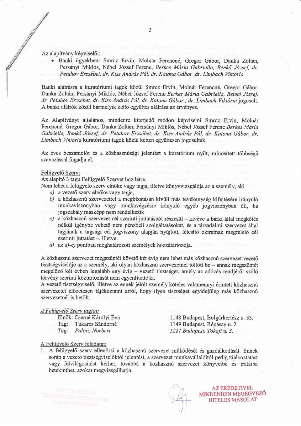 Limbach Viktdria Banki alfiirhsra a kurat6riumi tagok kciztil Smrcz Ewin, Molnir Ferencn6, Gregor G6bor, Danka Zolt6n, Persanyi Mikl6s, N6bel J6zsef Ferenc Berkes Mdria Gabriella, Benki J6zsef dr.