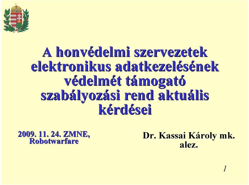 szabályoz lyozási rend aktuális kérdései 2009.