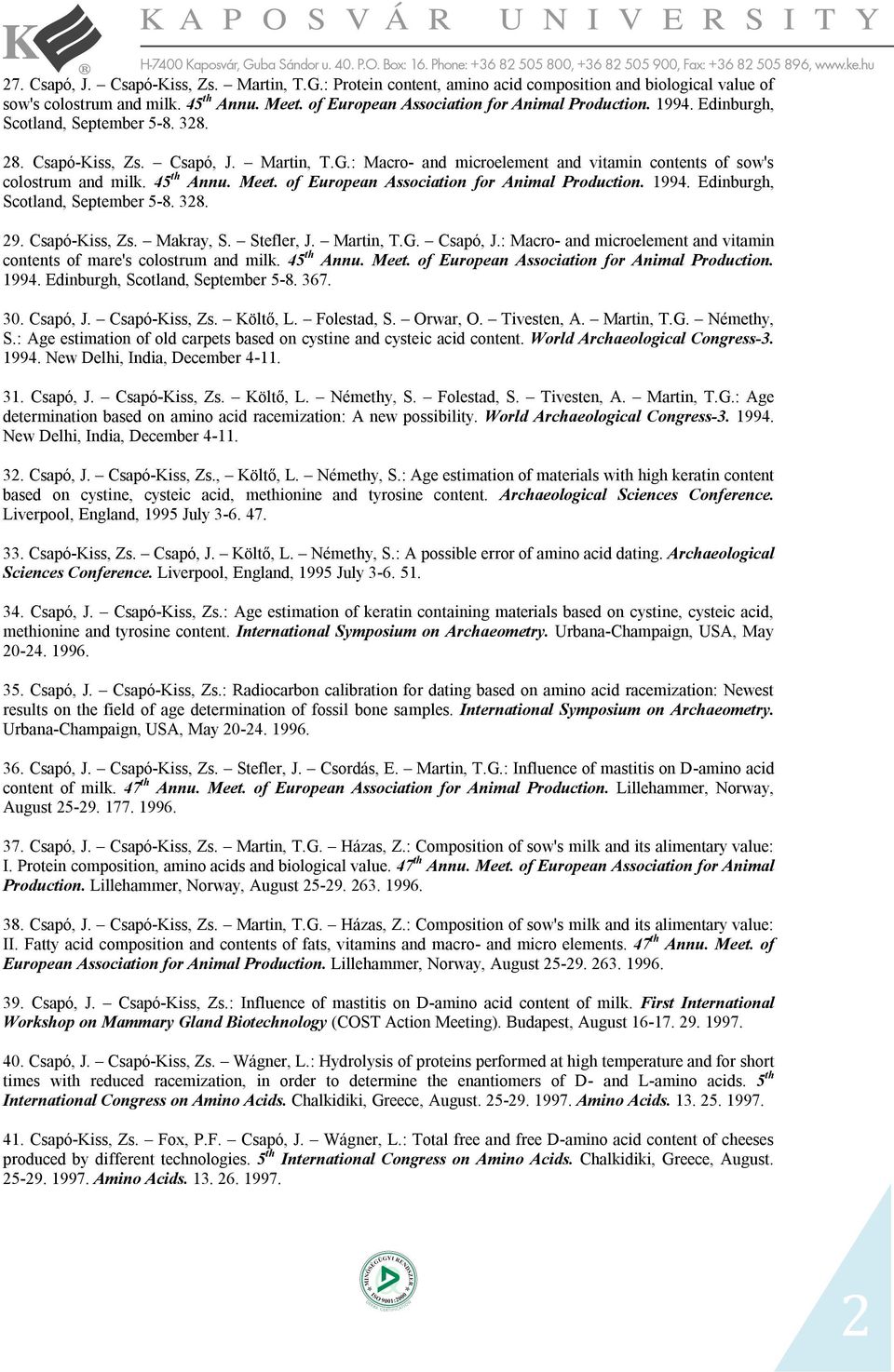 of European Association for Animal Production. 1994. Edinburgh, Scotland, September 5-8. 328. 29. Csapó-Kiss, Zs. Makray, S. Stefler, J. Martin, T.G. Csapó, J.