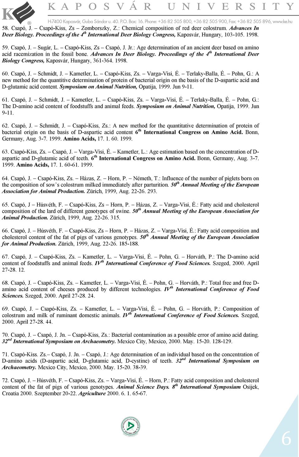 : Age determination of an ancient deer based on amino acid racemization in the fossil bone. Advances In Deer Biology.