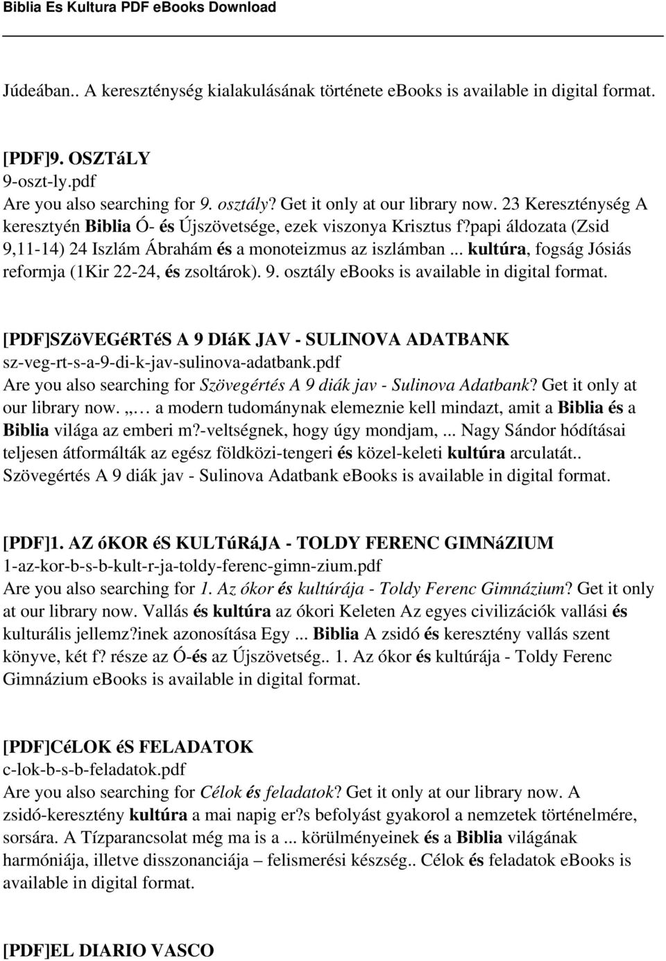 .. kultúra, fogság Jósiás reformja (1Kir 22-24, és zsoltárok). 9. osztály ebooks is available in digital format.