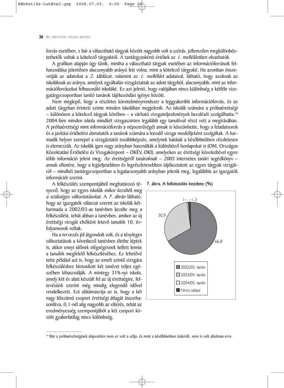 A tantárgyankénti értékek az 1. mellékletben olvashatók.