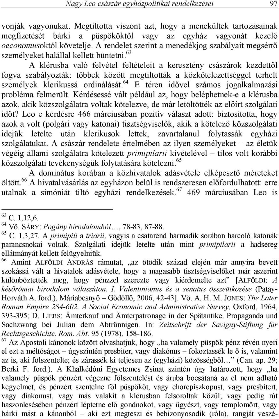 A rendelet szerint a menedékjog szabályait megsértő személyeket halállal kellett büntetni.
