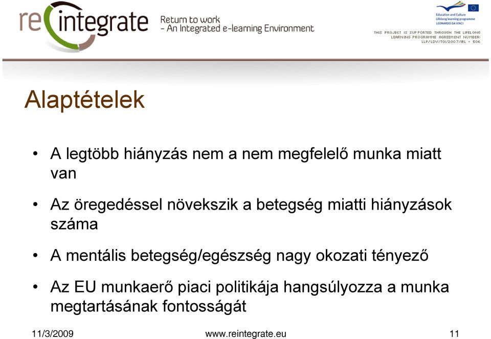 betegség/egészség nagy okozati tényező Az EU munkaerő piaci politikája