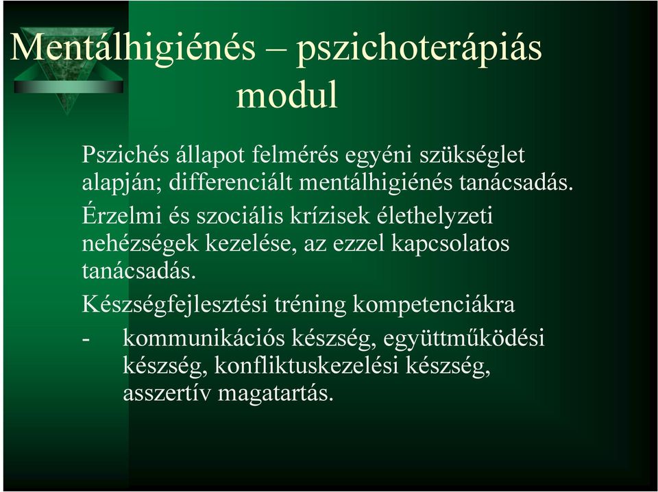 Érzelmi és szociális krízisek élethelyzeti nehézségek kezelése, az ezzel kapcsolatos