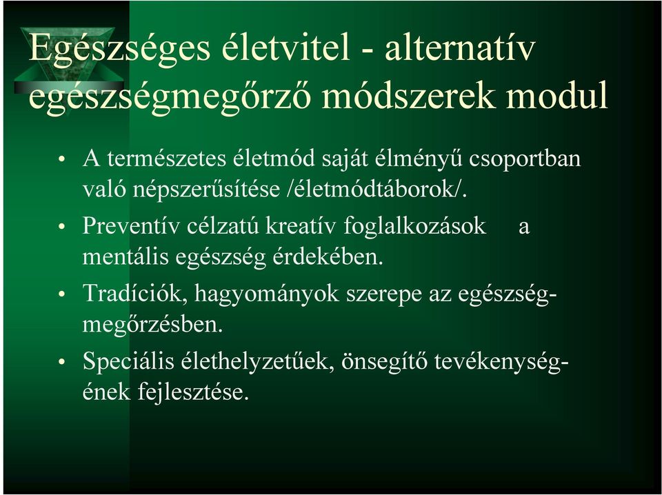 Preventív célzatú kreatív foglalkozások a mentális egészség érdekében.