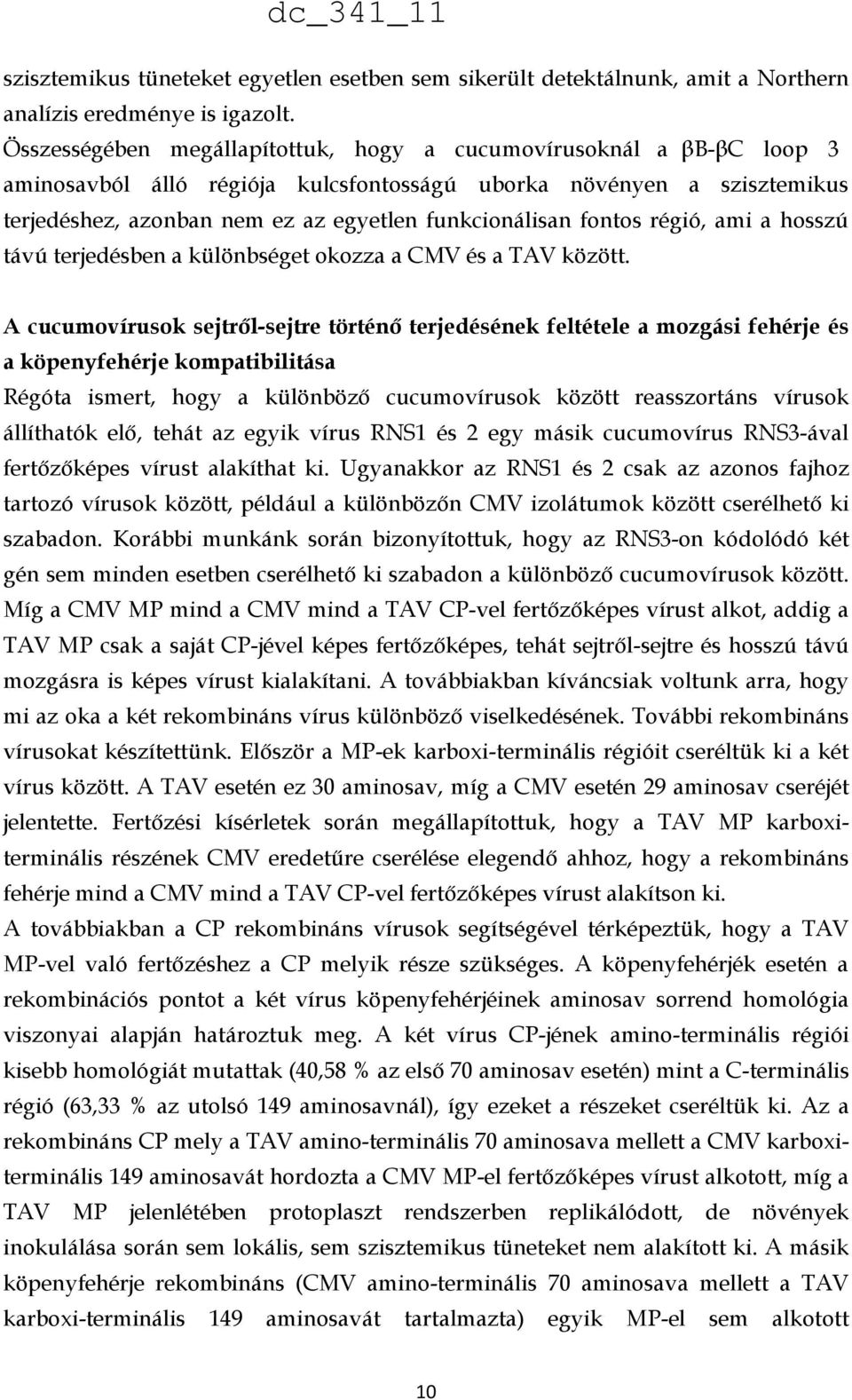 fontos régió, ami a hosszú távú terjedésben a különbséget okozza a CMV és a TAV között.