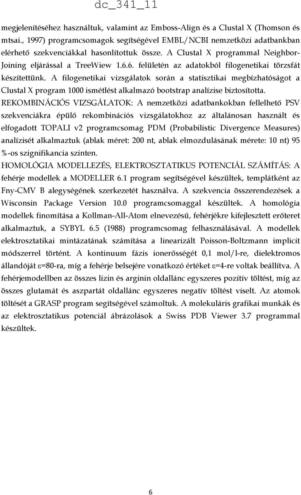 6. felületén az adatokból filogenetikai törzsfát készítettünk.