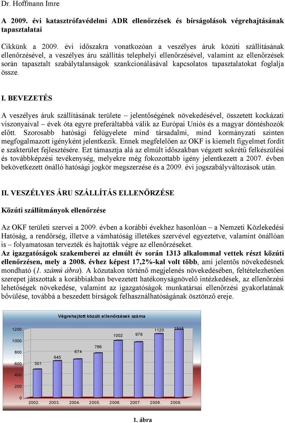 szankcionálásával kapcsolatos tapasztalatokat foglalja össze. I.