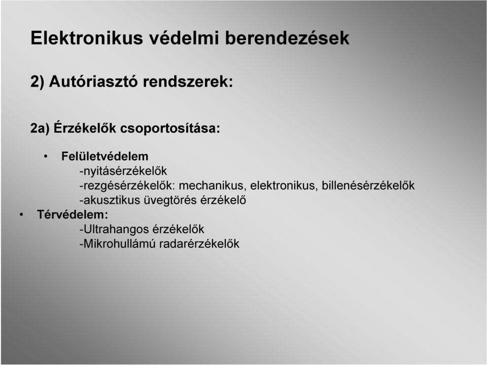 -rezgésérzékelők: mechanikus, elektronikus, billenésérzékelők