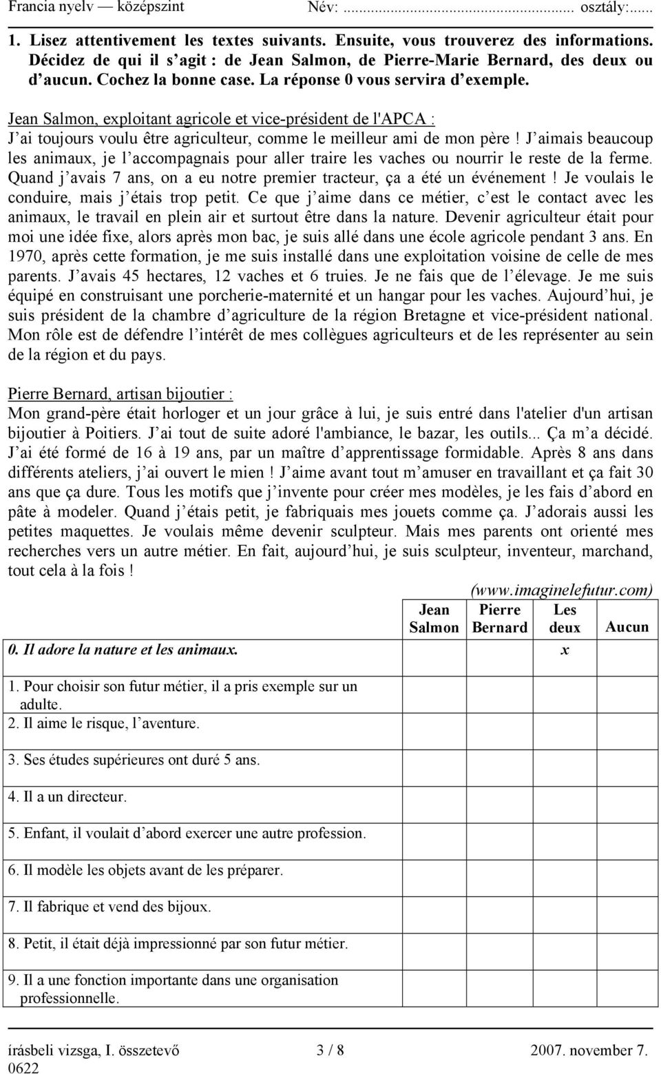 J aimais beaucoup les animaux, je l accompagnais pour aller traire les vaches ou nourrir le reste de la ferme. Quand j avais 7 ans, on a eu notre premier tracteur, ça a été un événement!