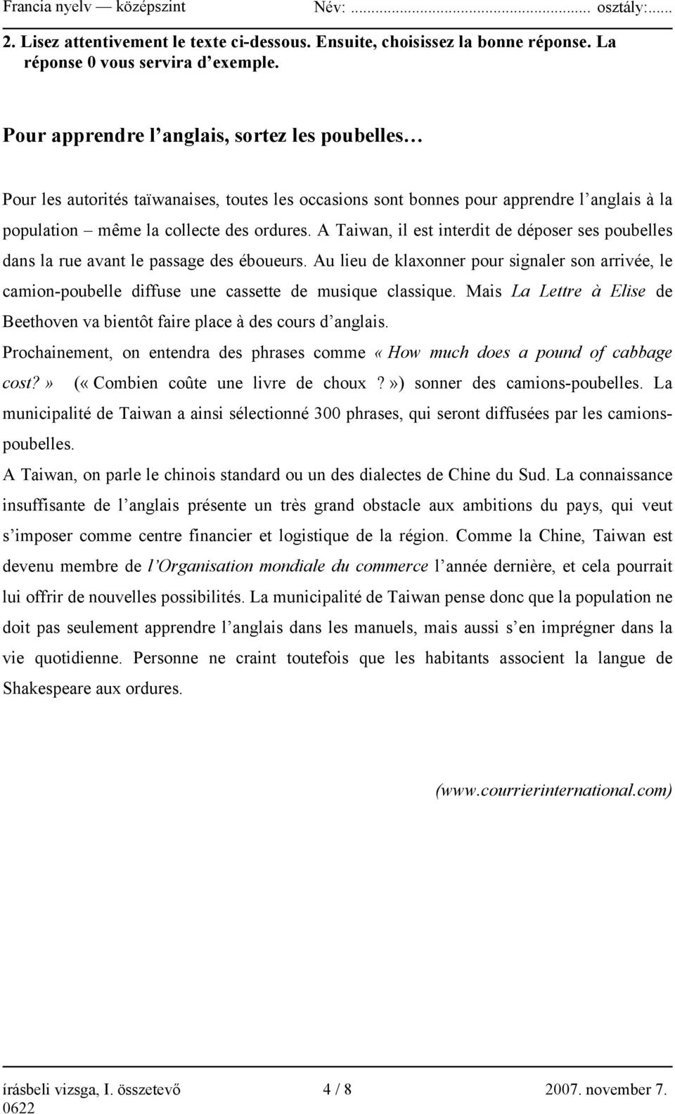 A Taiwan, il est interdit de déposer ses poubelles dans la rue avant le passage des éboueurs.