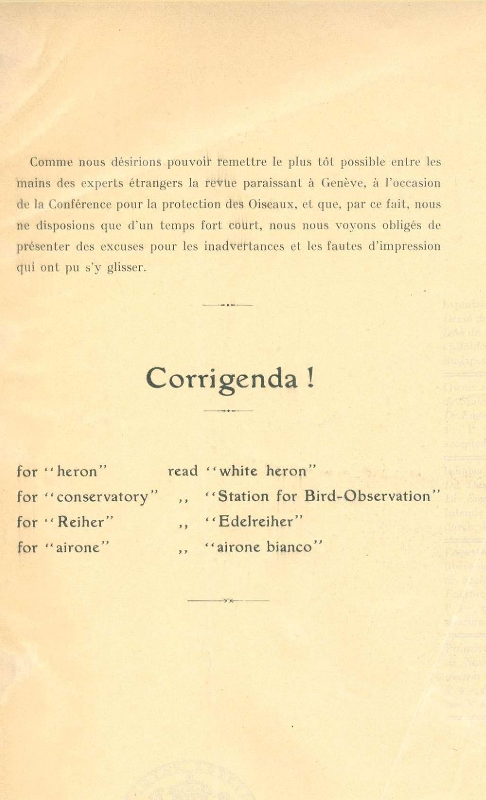 nous voyons obligés de présenter des excuses pour les inadverlances et les fautes d'impression qui ont pu s'y glisser. Corrigenda!