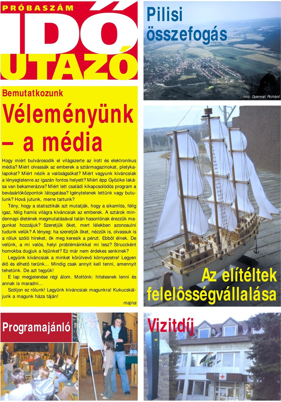 Miért lett családi kikapcsolódós program a bevásárlóközpontok látogatása? Igénytelenek lettünk vagy butulunk? Hová jutunk, merre tartunk?