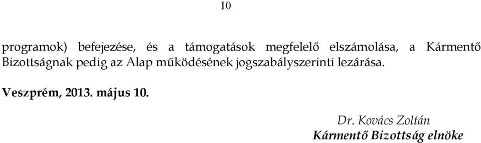 működésének jogszabályszerinti lezárása Veszprém,