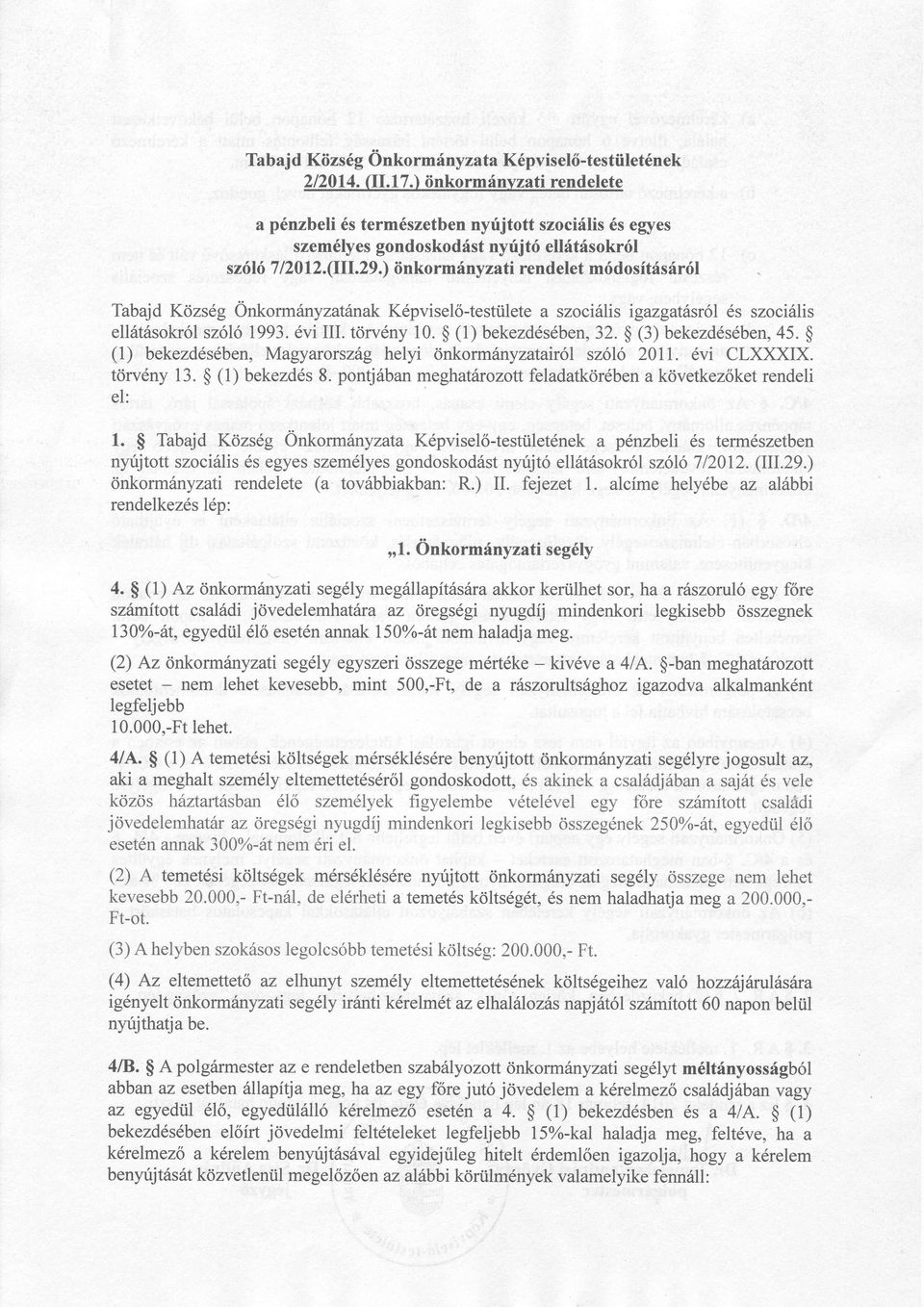 $ (1) bekezdsben' Magyarorszg helyi nkormnyzatair sz 2011. vi CLXxXx. trvny 13. $ (1) bekezds8. pontjbanmeghattozott feladatkrbena kvetkezket rendeli el: 1.