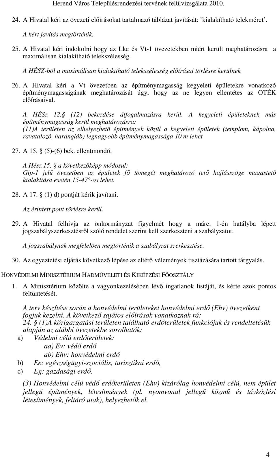 A HÉSZ-ből a maximálisan kialakítható telekszélesség előírásai törlésre kerülnek 26.