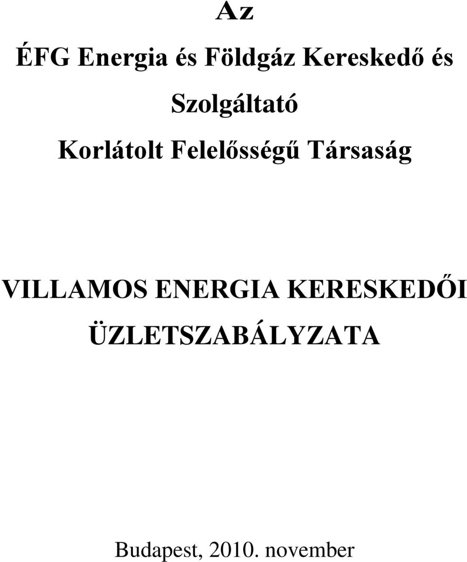 Társaság VILLAMOS ENERGIA KERESKEDŐI