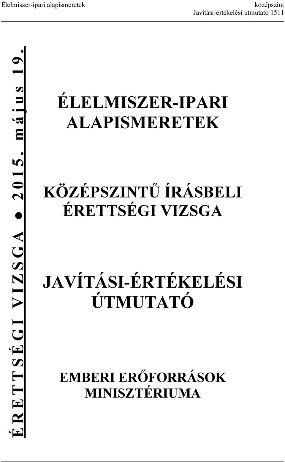 ÉLELMISZER-IPARI ALAPISMERETEK KÖZÉPSZINTŰ ÍRÁSBELI