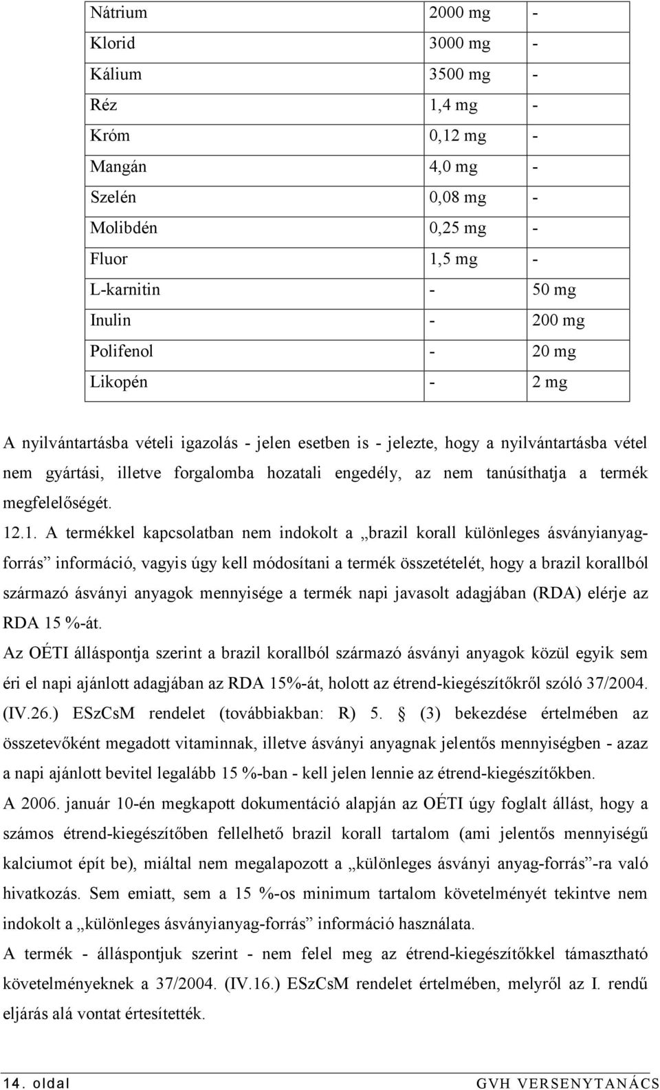 megfelelőségét. 12