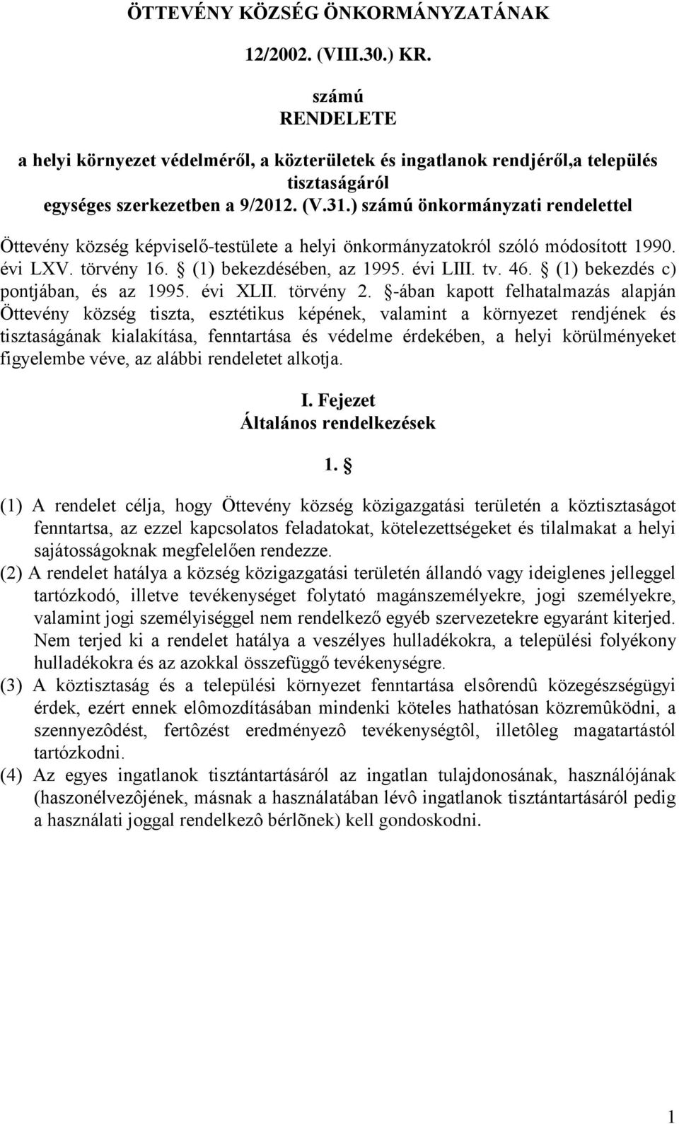 (1) bekezdés c) pontjában, és az 1995. évi XLII. törvény 2.