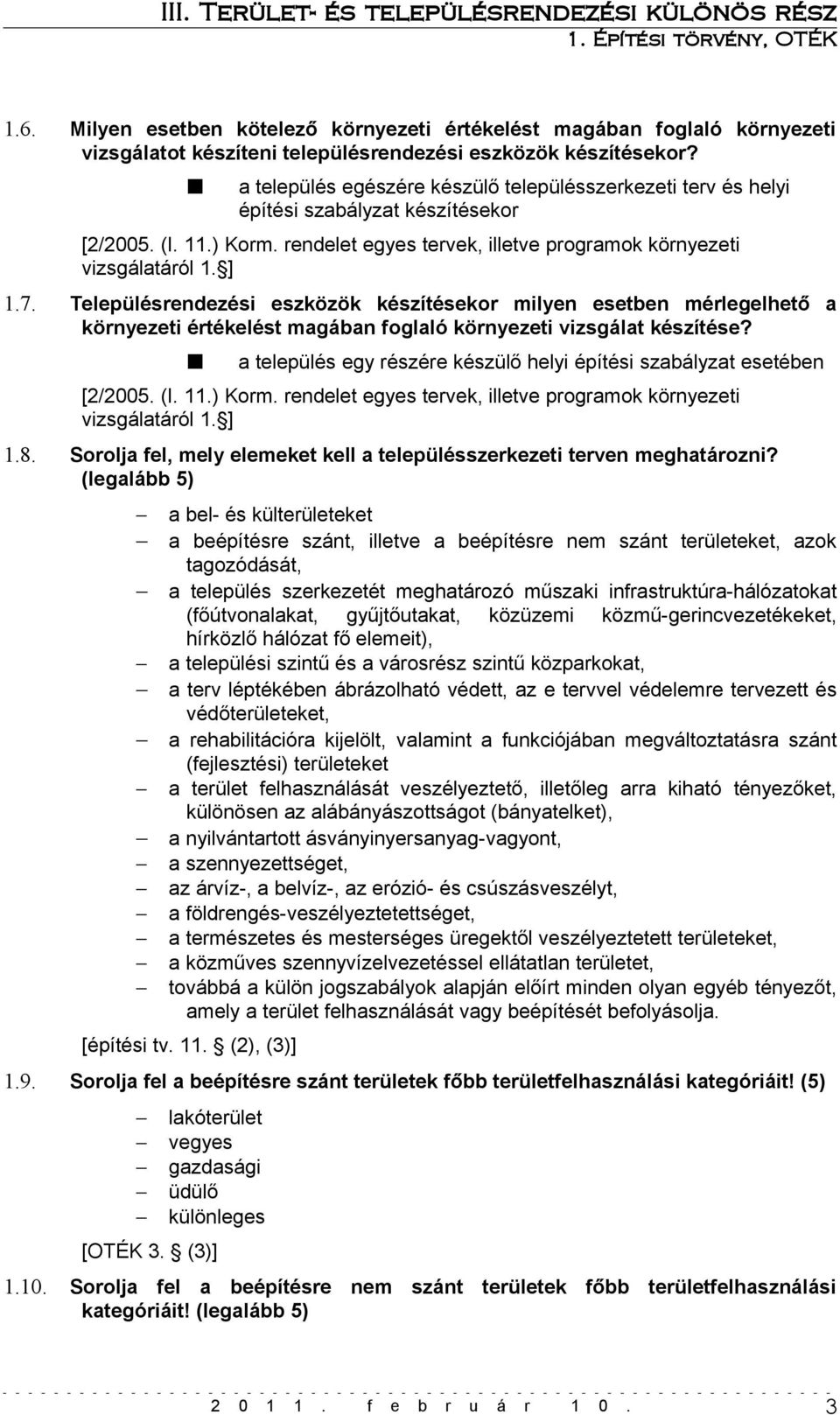 Településrendezési eszközök készítésekor milyen esetben mérlegelhető a környezeti értékelést magában foglaló környezeti vizsgálat készítése?