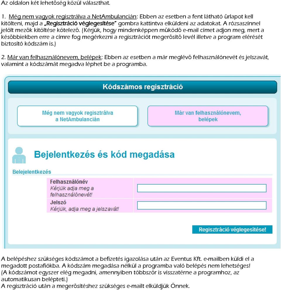 A rózsaszínnel jelölt mezők kitöltése kötelező.