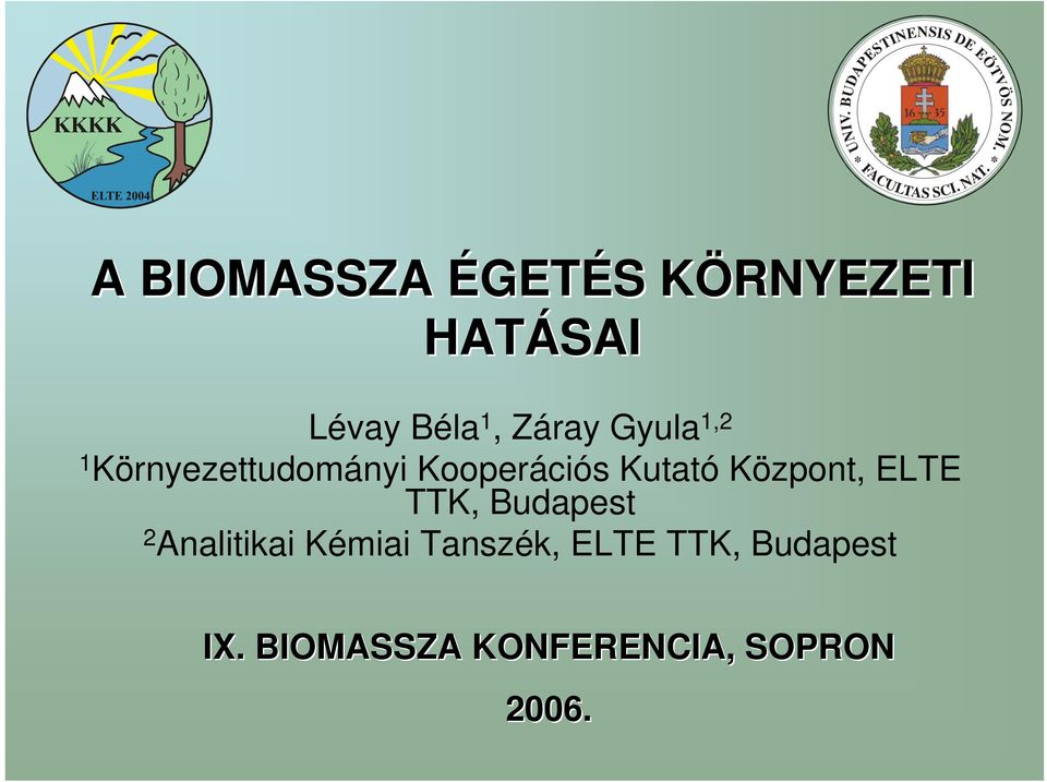 1,2 1 Környezettudományi Kooperációs Kutató Központ, ELTE TTK, Budapest