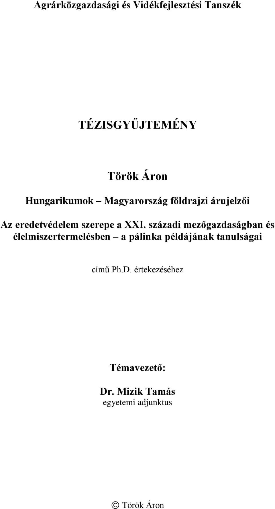 századi mezőgazdaságban és élelmiszertermelésben a pálinka példájának