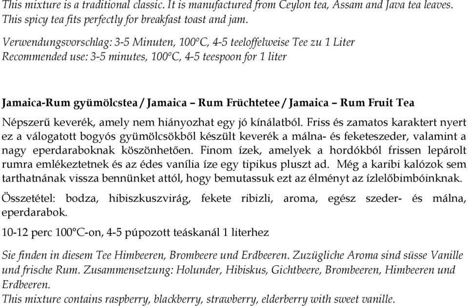 Rum Fruit Tea Népszerű keverék, amely nem hiányozhat egy jó kínálatból.