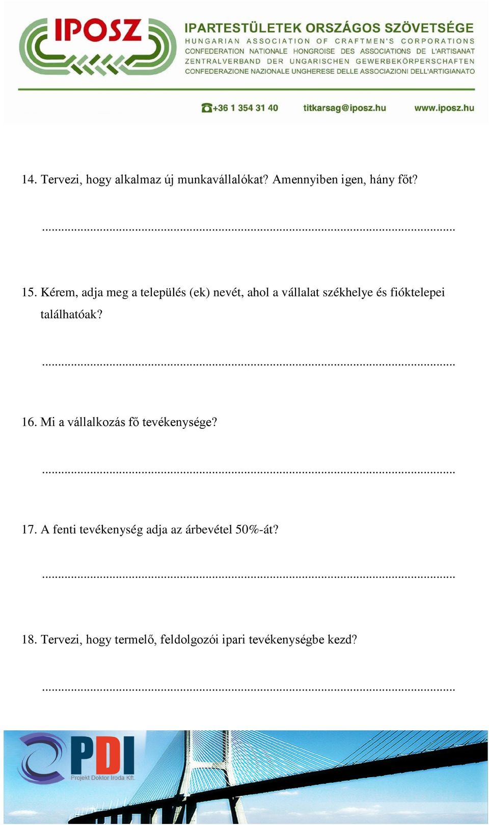 találhatóak? 16. Mi a vállalkozás fő tevékenysége? 17.