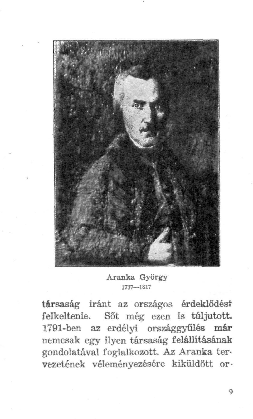 1791-ben az erdélyi országgyűlés már nemcsak egy ilyen társaság