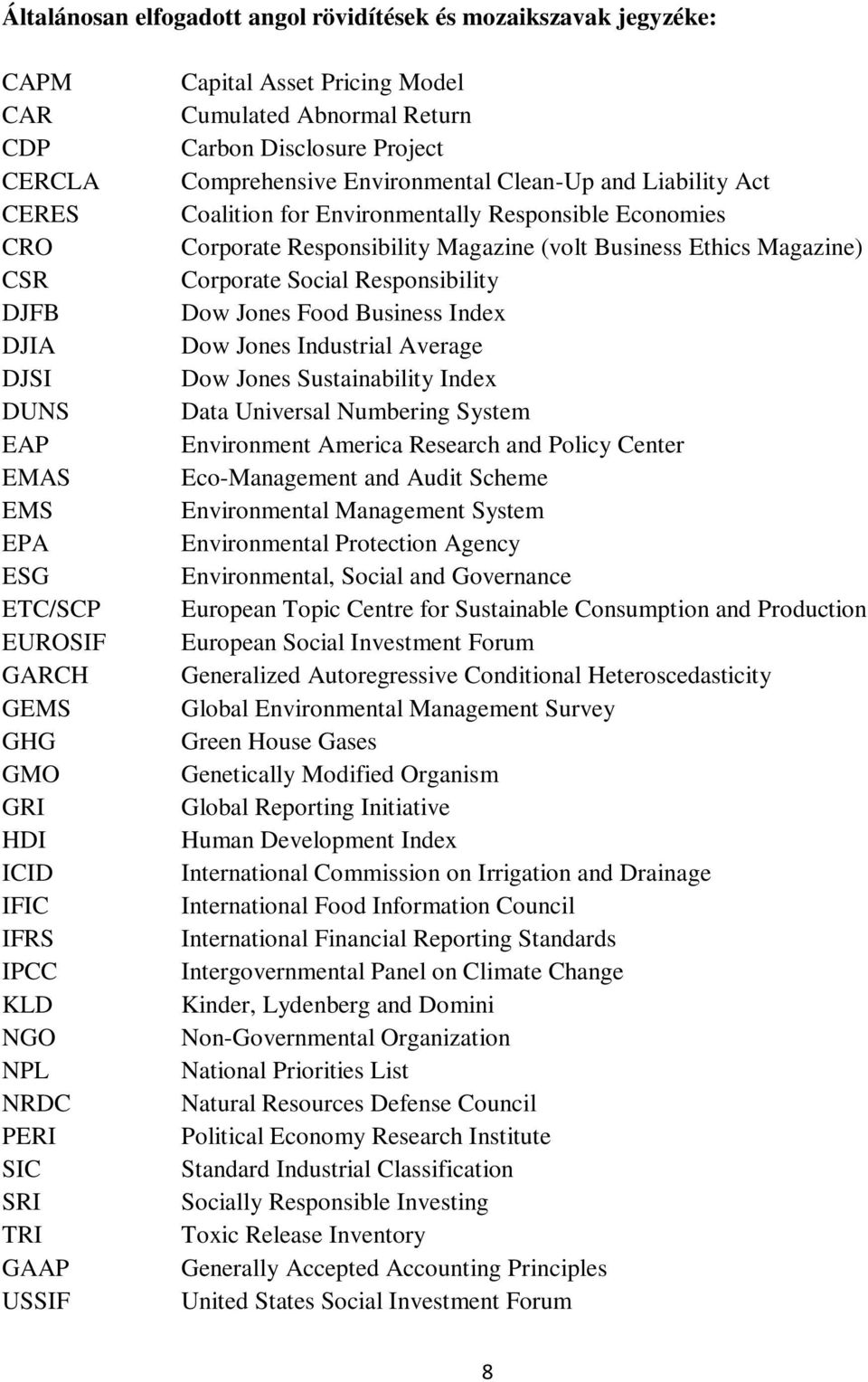 Environmentally Responsible Economies Corporate Responsibility Magazine (volt Business Ethics Magazine) Corporate Social Responsibility Dow Jones Food Business Index Dow Jones Industrial Average Dow